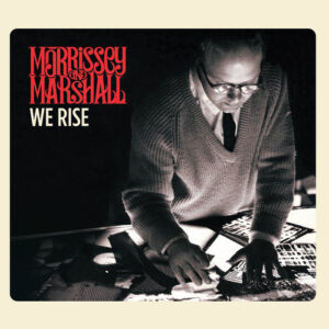 Morrissey and Marshall - We Rise