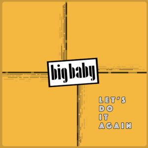 Big Baby - Let's Do It Again - artwork