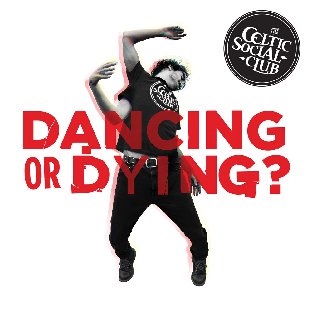 Celtic Social Club - Dancing Or Dying - Albumcover