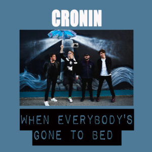 Cronin - Cronin - When Everybody's Gone To Bed (digital single)